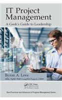 IT Project Management: A Geek's Guide to Leadership