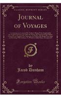 Journal of Voyages: Containing an Account of the Author's Being Twice Captured by the English and Once by Gibbs the Pirate; His Narrow Escape When Chased by an English War Schooner; As Well as His Being Cast Away and Residing with Indians; To Which