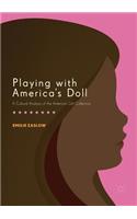 Playing with America's Doll: A Cultural Analysis of the American Girl Collection