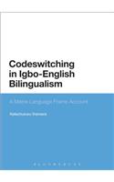 Codeswitching in Igbo-English Bilingualism: A Matrix Language Frame Account