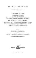 The Voyage of Captain John Narbrough to the Strait of Magellan and the South Sea in his Majesty's Ship Sweepstakes, 1669-1671