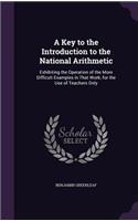 A Key to the Introduction to the National Arithmetic: (English)
