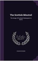 The Scottish Minstrel: The Songs of Scotland Subsequent to Burns(English)