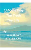 I AM the Way, the Truth and the Life