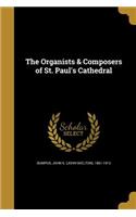 The Organists & Composers of St. Paul's Cathedral