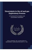 Uncertainty in the oil and gas Exploratory Process