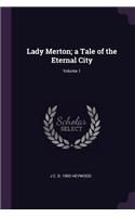 Lady Merton; a Tale of the Eternal City; Volume 1