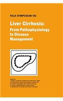 Liver Cirrhosis: From Pathophysiology to Disease Management