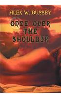 Once Over the Shoulder
