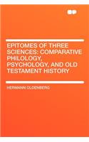 Epitomes of Three Sciences: Comparative Philology, Psychology, and Old Testament History