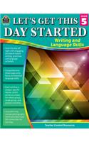 Let's Get This Day Started: Writing and Language Skills (Gr. 5)