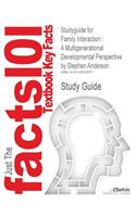 Studyguide for Family Interaction: A Multigenerational Developmental Perspective by Anderson, Stephen, ISBN 9780205710836