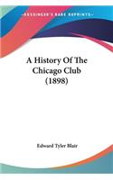 A History Of The Chicago Club (1898)