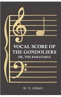 Vocal Score of the Gondoliers - Or, the Barataria