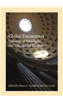 Global Encounters: Pedagogical Paradigms and Educational Practices