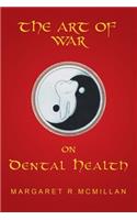 Art of War on Dental Health