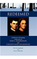 Redeemed: A Reflective Chronology of the Lives of Fred E. Augsburger and Carolyn King Augsburger