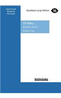 Oh Baby...: Birth, Babies & Motherhood Uncensored (Large Print 16pt)