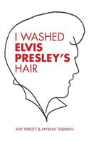 I Washed Elvis Presley's Hair