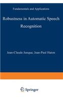 Robustness in Automatic Speech Recognition