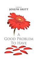 A Good Problem to Have
