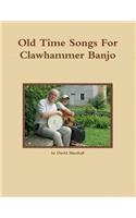Old Time Songs For Clawhammer Banjo