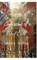 Confessions of a Rebel Child