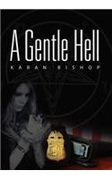 A Gentle Hell