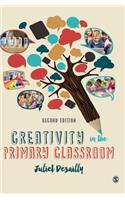 Creativity in the Primary Classroom: (English)