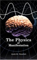 Physics of Manifestation