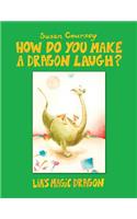 How Do You Make a Dragon Laugh?