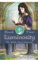 Luminosity: White Road Chronicles - Book Two