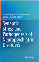 Synaptic Stress and Pathogenesis of Neuropsychiatric Disorders