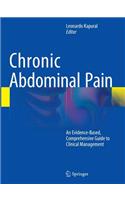 Chronic Abdominal Pain: An Evidence-Based, Comprehensive Guide to Clinical Management