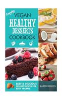 Everyday Vegan Healthy Desserts Cookbook