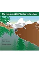 The Chipmunk Who Wanted to Be a Bear
