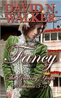 Fancy: The Growing Years: Volumes 3-5 of Fancy Series(Fancy)