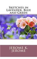 Sketches in Lavender, Blue and Green: (English)