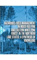 Hazardous Fuels Management in Mixed Red Pine and Eastern White Pine Forest in the Northern Lake States