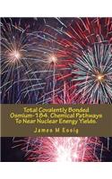 Total Covalently Bonded Osmium-184. Chemical Pathways to Near Nuclear Energy Yields.