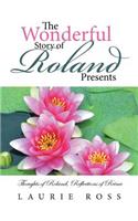 The Wonderful Story of Roland Presents