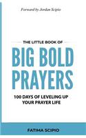 The Little Book of Big Bold Prayers