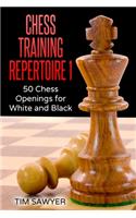 Chess Training Repertoire 1: 50 Chess Openings for White and Black