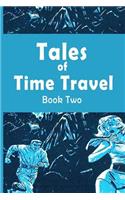 Tales of Time Travel - Book Two