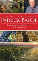 Wit & Wisdom of Patrick Baude