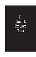 I Don't Trust You