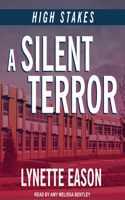 A Silent Terror: (1 High Stakes)