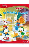 Be Mindful, Donald!: A Mickey & Friends Story(Disney Learning Everyday Stories)
