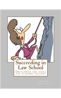 Succeeding in Law School: How to prepare for and master your 1L year