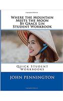 Where the Mountain Meets the Moon by Grace Lin Student Workbook: Quick Student Workbooks